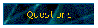 Questions